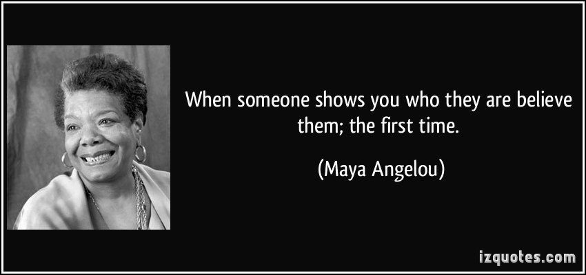 maya angelou quotes when someone shows you